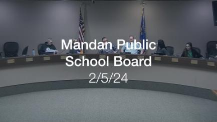 Mandan School Board Replay 2/5/24