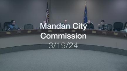 Mandan City Commission Replay 3/19/24