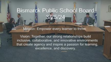 Bismarck School Board Replay 3/25/24