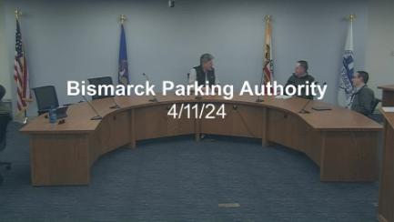 Bismarck Parking Authority Replay 4/11/24