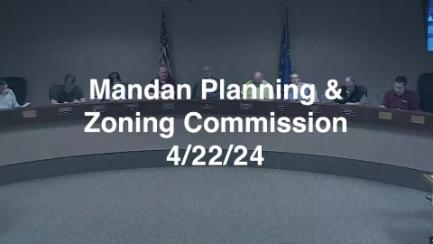 Mandan Planning & Zoning Replay 4/22/24