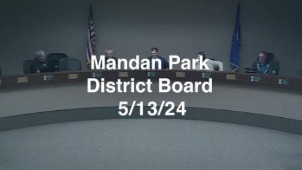 Mandan Park Board Replay 5/13/24