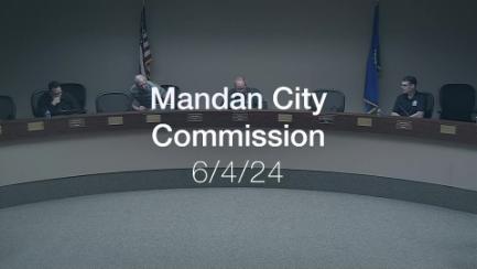 Mandan City Commission Replay 6/4/24