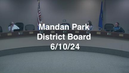 Mandan Park Board Replay 6/10/24