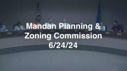 Mandan Planning & Zoning Replay 6/24/24