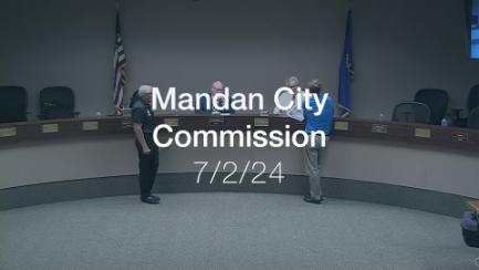 Mandan City Commission Replay 7/2/24