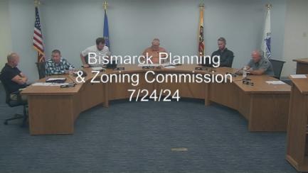 Bismarck Planning & Zoning Replay 7/24/24