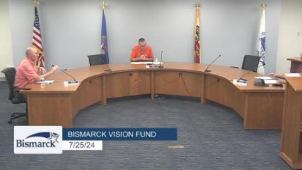 Bismarck Vision Fund Committee Replay 7/25/24