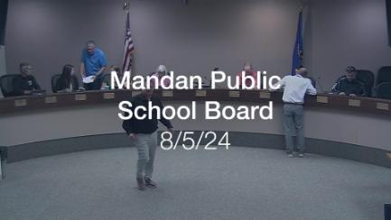 Mandan School Board Replay 8/5/24