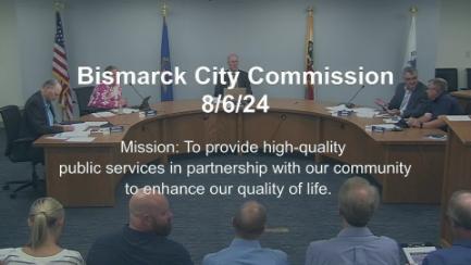 Bismarck City Commission Special Meeting Replay 8/6/24