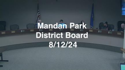 Mandan Park Board Replay 8/12/24