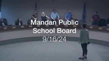 Mandan School Board Replay 9/16/24