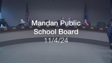 Mandan School Board Replay 11/4/24