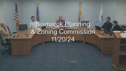 Bismarck Planning & Zoning Replay 11/20/24