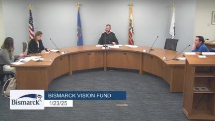Bismarck Vision Fund Committee Replay 1/23/25