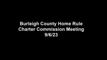 Burleigh County Home Rule Charter Commission Replay 9/6/23 (Audio Only)