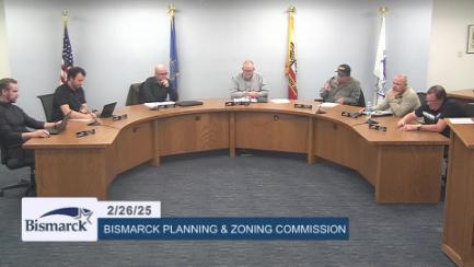 Bismarck Planning & Zoning Replay 2/26/25