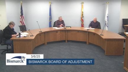 Bismarck Board of Adjustment Replay 3/6/25