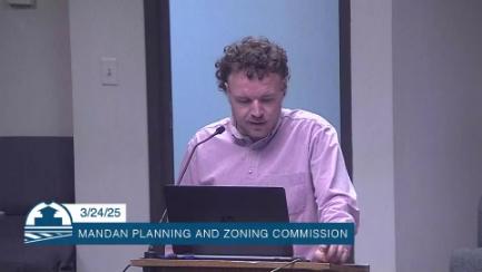 Mandan Planning & Zoning Replay 3/24/25