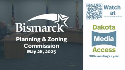 Bismarck Planning & Zoning Replay 5/28/25