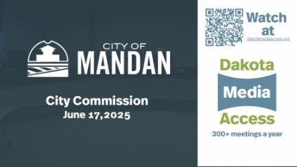 Mandan City Commission Replay 6/17/25