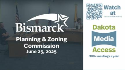 Bismarck Planning & Zoning Replay 6/25/25