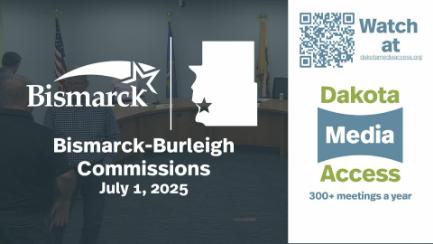 Bismarck-Burleigh Commissions Committee Replay 7/1/25