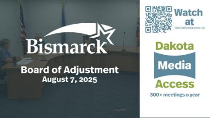 Bismarck Board of Adjustment Replay 8/7/25