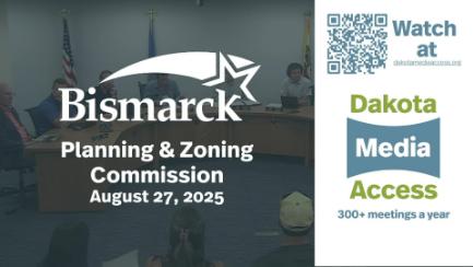 Bismarck Planning & Zoning Replay 8/27/25