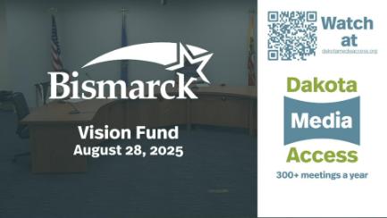 Bismarck Vision Fund Committee Replay 8/28/25