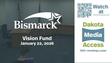 Bismarck Vision Fund Committee Replay 1/22/26
