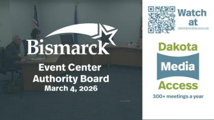 Bismarck Event Center Authority Board Replay 3/4/26
