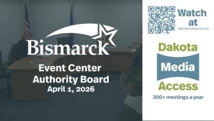 Bismarck Event Center Authority Board Replay 4/1/26
