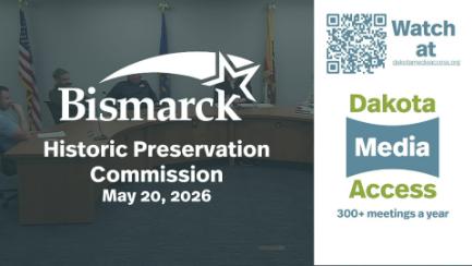 Bismarck Historic Preservation Commission Replay 5/20/26