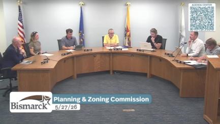 Bismarck Planning & Zoning Replay 5/27/26