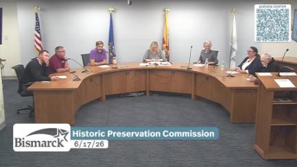 Bismarck Historic Preservation Commission Replay 6/17/26