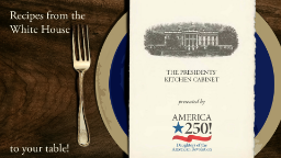 The Presidents' Kitchen Cabinet videos