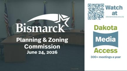 Bismarck Planning & Zoning Replay 6/24/26