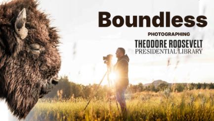 Boundless: Photographing Theodore Roosevelt Presidential Library