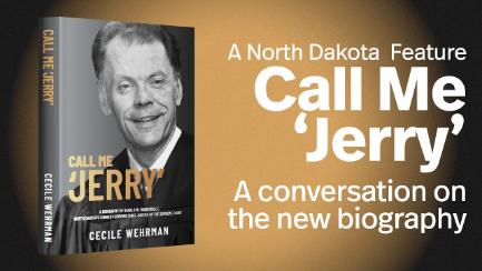 North Dakota Feature: Call Me 'Jerry'