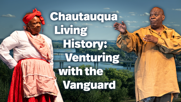 Chautauqua Living History: Venturing with the Vanguard