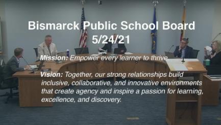 Bismarck School Board Meeting Replay 5/24/21