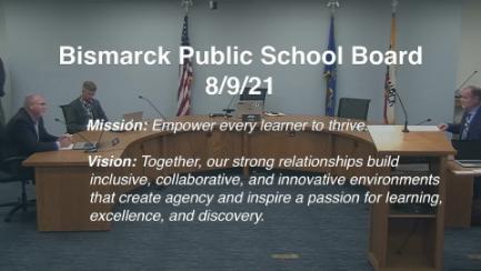 Bismarck School Board Meeting Replay 8/9/21