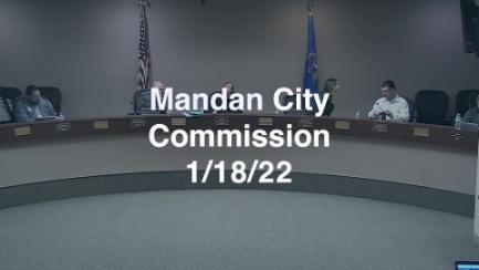 Mandan City Commission Replay 1/18/22