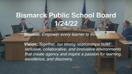 Bismarck School Board Meeting Replay 1/24/22
