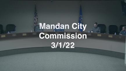 Mandan City Commission Replay 3/1/22