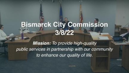Bismarck City Commission Replay 3/8/22
