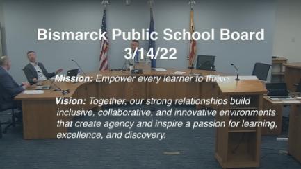 Bismarck School Board Replay 3/14/22