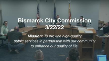 Bismarck City Commission Replay 3/22/22