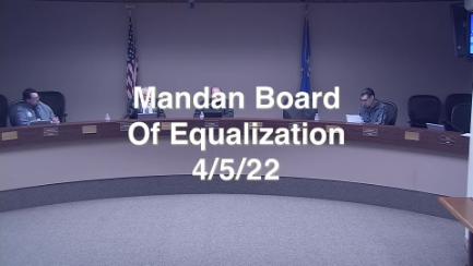 Mandan Board of Equalization Replay 4/5/22